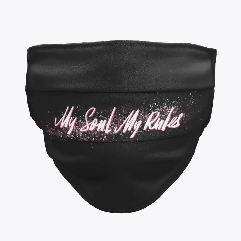 My Soul My Rules Mask (Just Text)